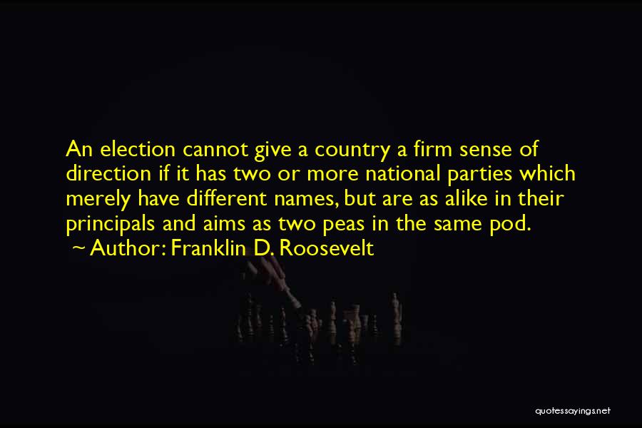 Peas In A Pod Quotes By Franklin D. Roosevelt