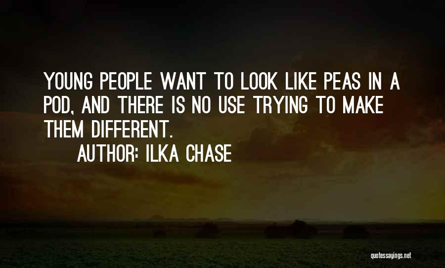 Peas In A Pod Quotes By Ilka Chase