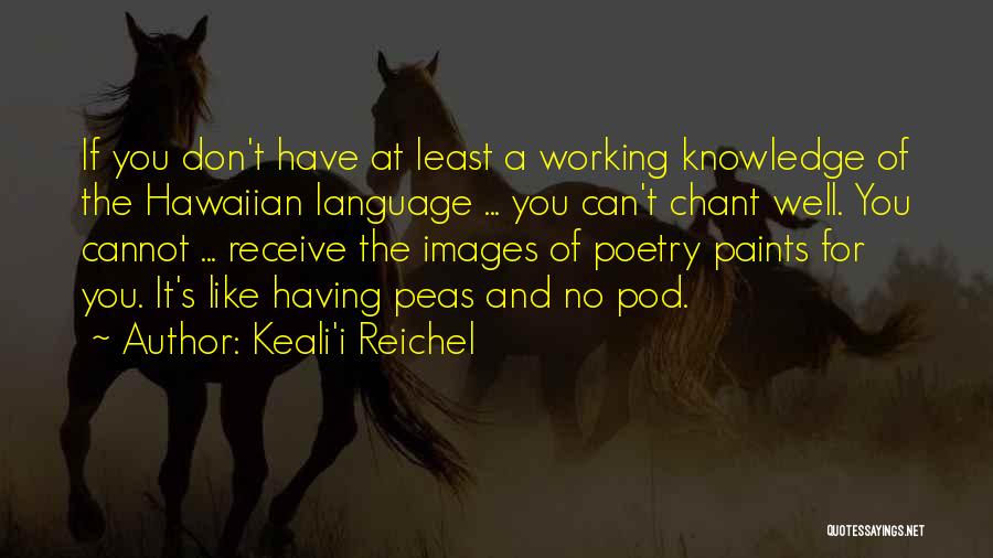 Peas In A Pod Quotes By Keali'i Reichel