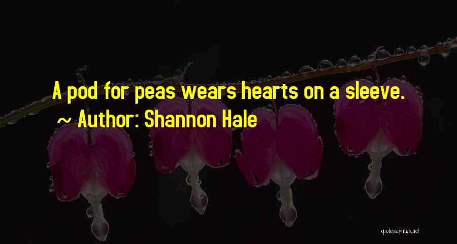 Peas In A Pod Quotes By Shannon Hale