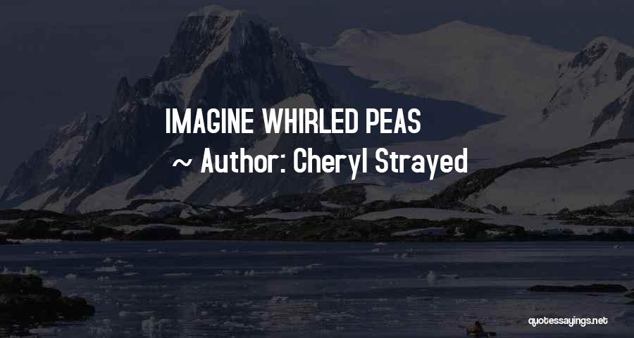 Peas Quotes By Cheryl Strayed