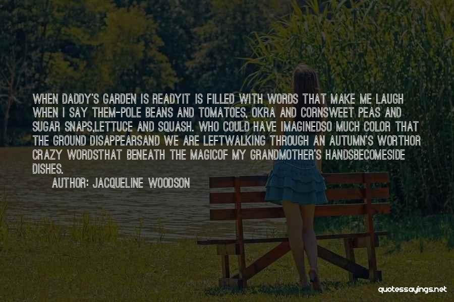 Peas Quotes By Jacqueline Woodson