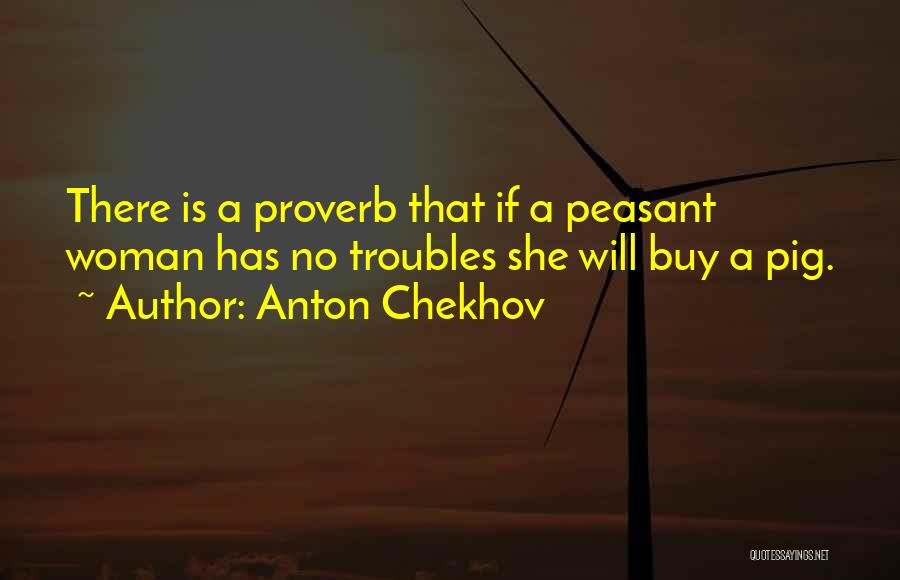 Peasant Quotes By Anton Chekhov
