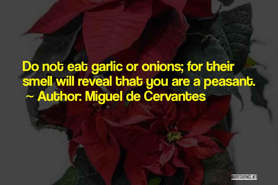Peasant Quotes By Miguel De Cervantes
