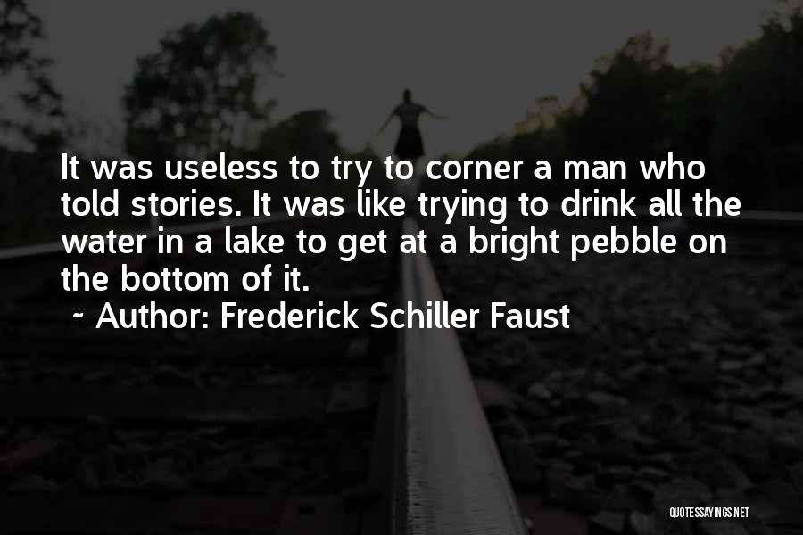 Pebble Quotes By Frederick Schiller Faust