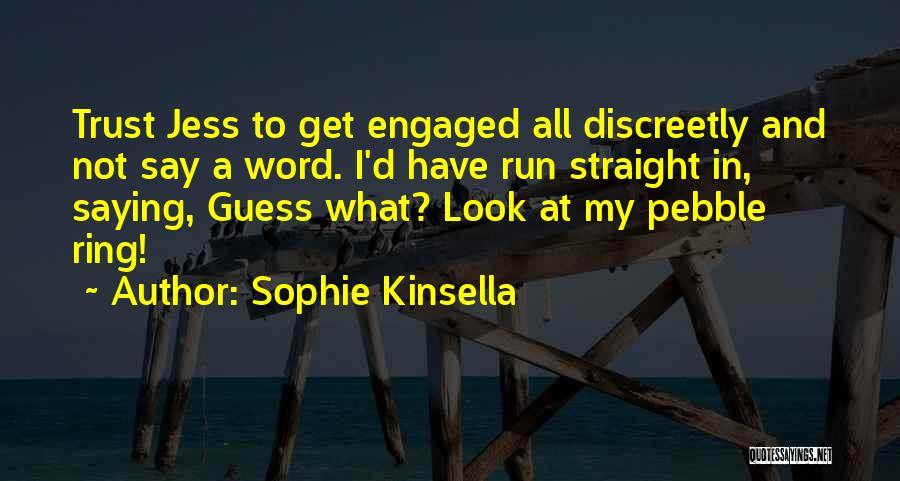 Pebble Quotes By Sophie Kinsella