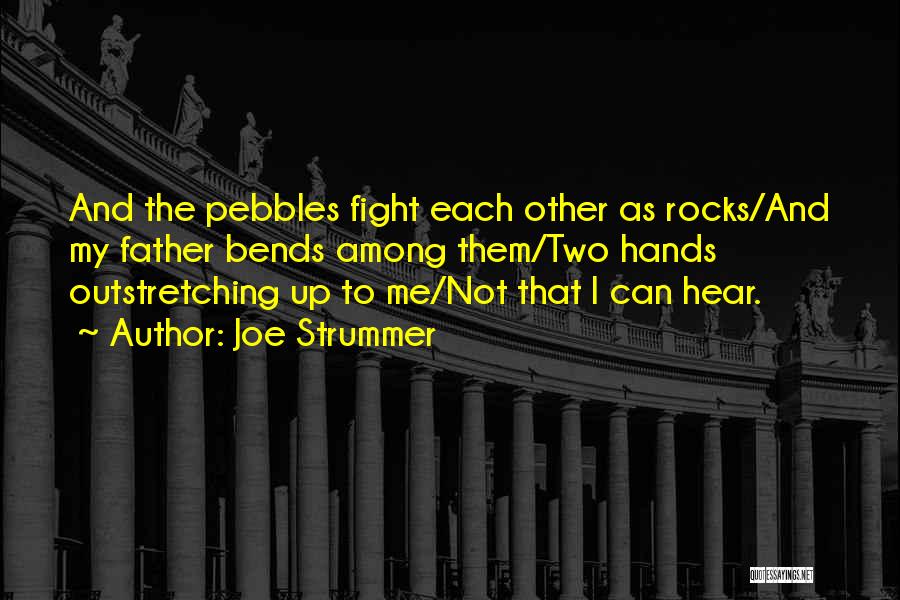 Pebbles Quotes By Joe Strummer