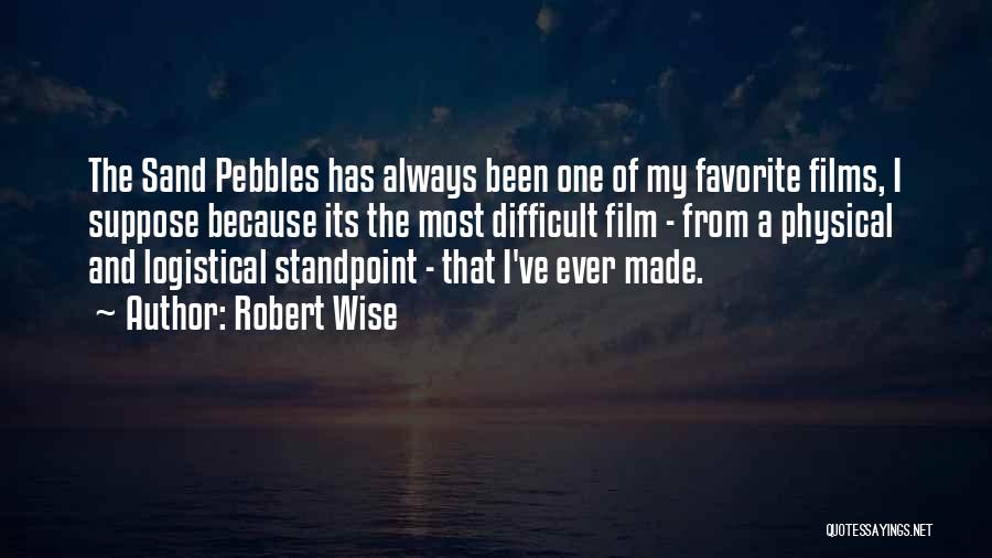 Pebbles Quotes By Robert Wise