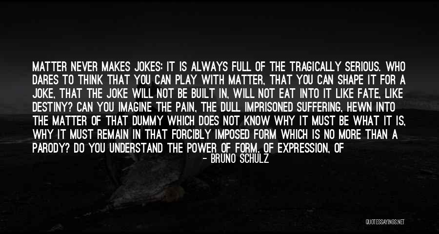 Pechiney Group Quotes By Bruno Schulz Pechiney Group Quotes By Bruno Schulz