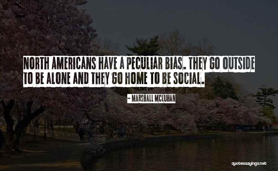 Peculiar Home Quotes By Marshall McLuhan Peculiar Home Quotes By Marshall McLuhan
