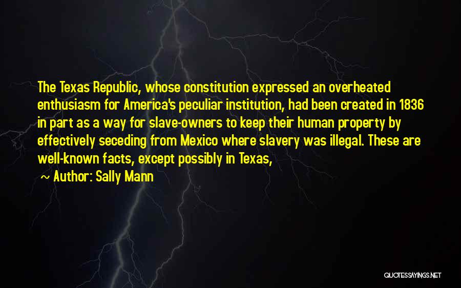 Peculiar Institution Quotes By Sally Mann