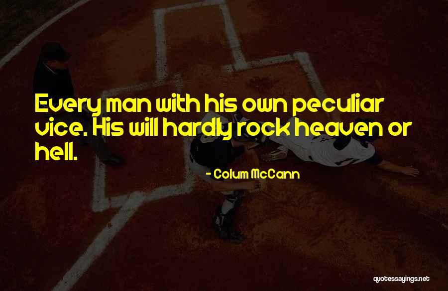 Peculiar Man Quotes By Colum McCann Peculiar Man Quotes By Colum McCann