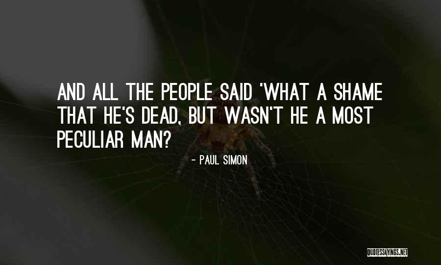 Peculiar People Quotes By Paul Simon Peculiar People Quotes By Paul Simon