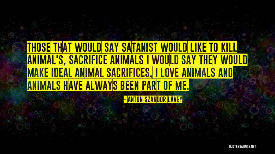 Pecundang Itu Quotes By Anton Szandor LaVey Pecundang Itu Quotes By Anton Szandor LaVey