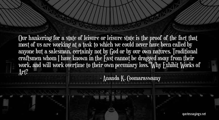 Pecuniary Quotes By Ananda K. Coomaraswamy