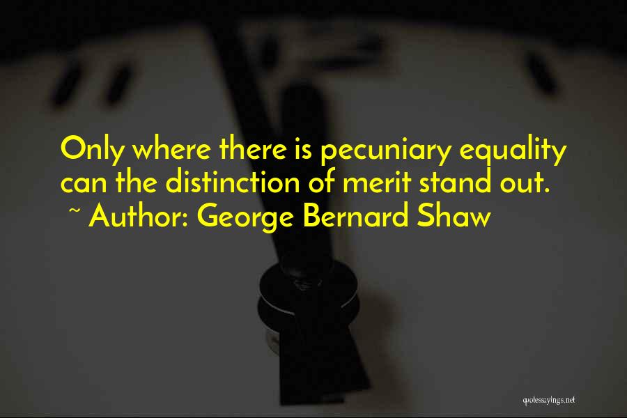 Pecuniary Quotes By George Bernard Shaw