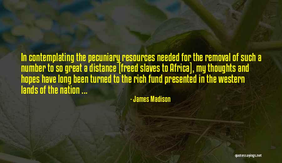 Pecuniary Quotes By James Madison