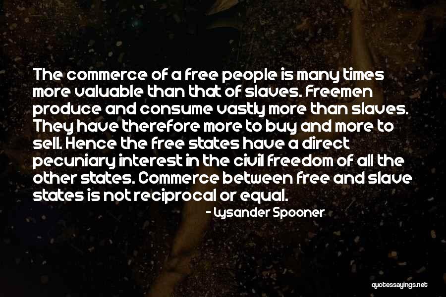 Pecuniary Quotes By Lysander Spooner