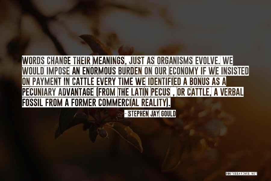 Pecuniary Quotes By Stephen Jay Gould