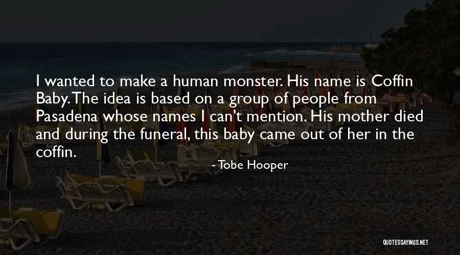 Pedacinho Quotes By Tobe Hooper Pedacinho Quotes By Tobe Hooper