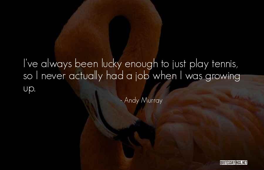 Pedagoga Infantil Quotes By Andy Murray Pedagoga Infantil Quotes By Andy Murray
