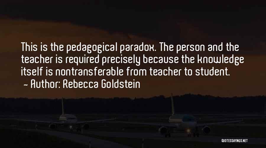 Pedagogical Quotes By Rebecca Goldstein