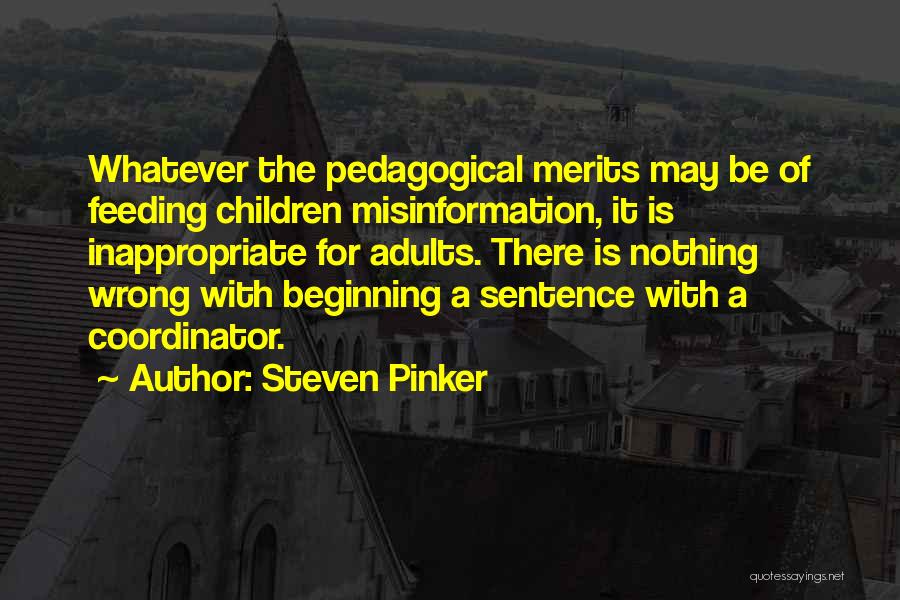 Pedagogical Quotes By Steven Pinker