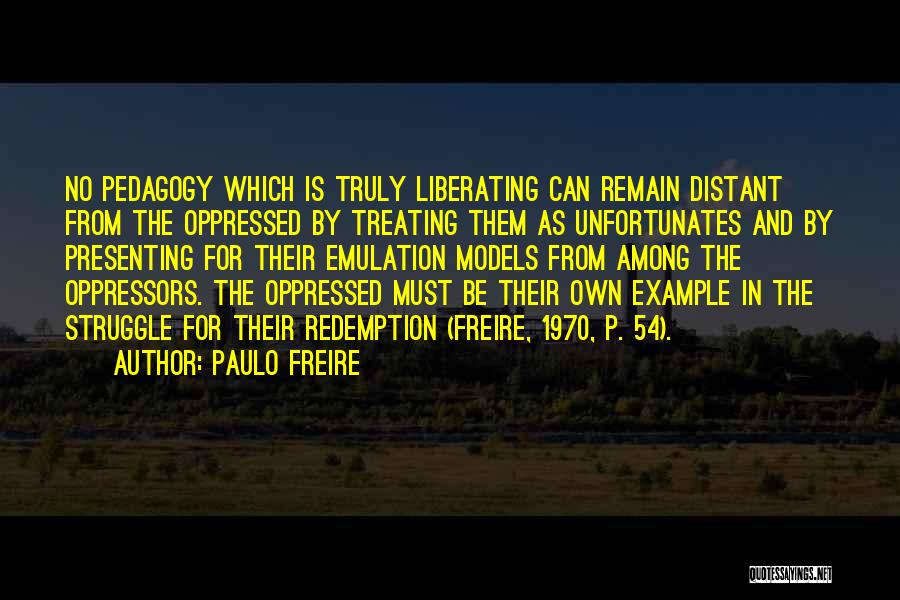 Pedagogy Of Oppressed Quotes By Paulo Freire