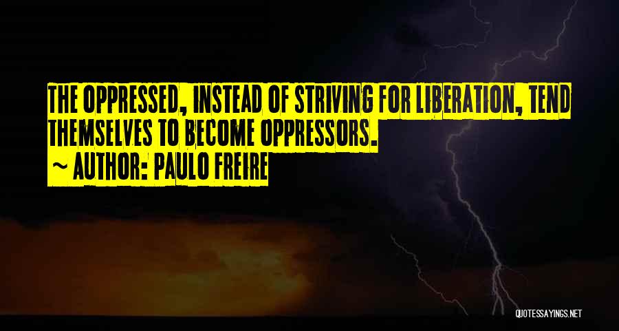 Pedagogy Of Oppressed Quotes By Paulo Freire