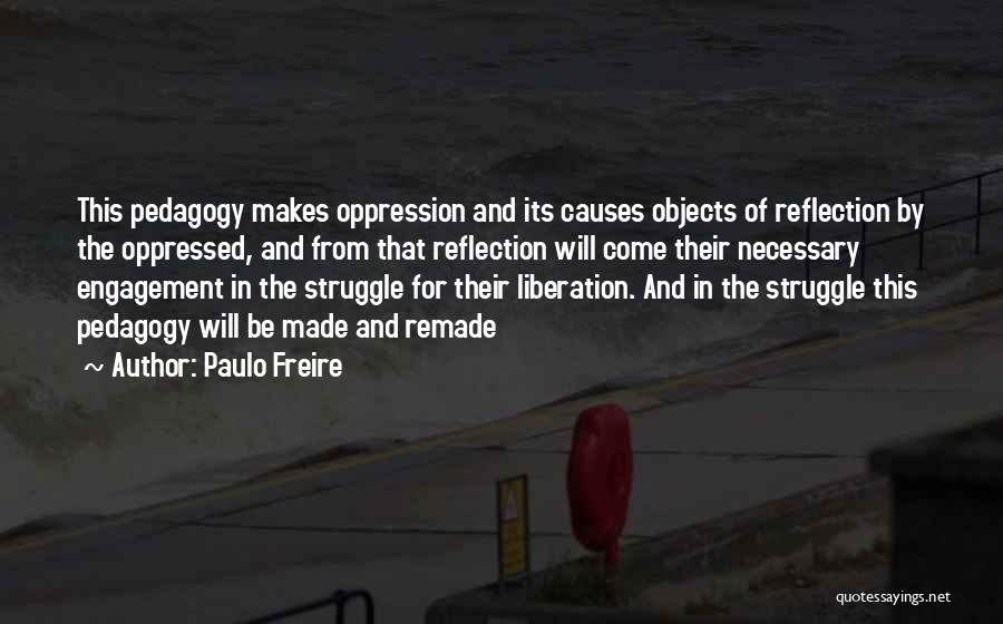 Pedagogy Of Oppressed Quotes By Paulo Freire