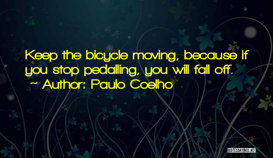 Pedalling Quotes By Paulo Coelho