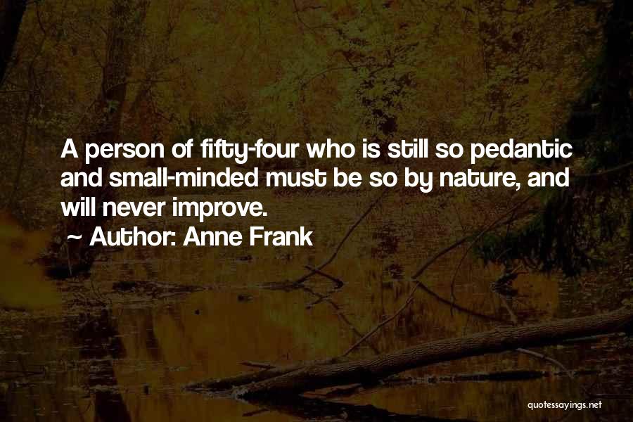 Pedantic Quotes By Anne Frank