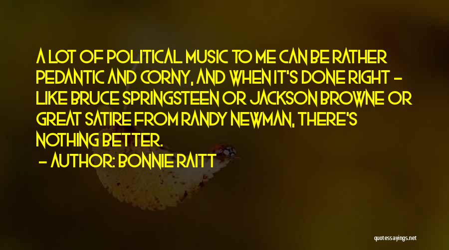 Pedantic Quotes By Bonnie Raitt