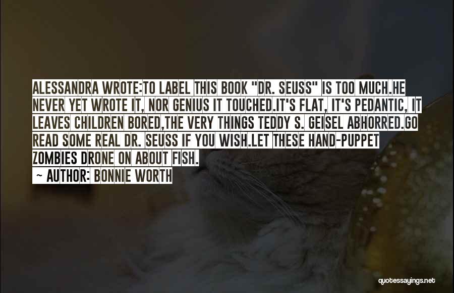 Pedantic Quotes By Bonnie Worth