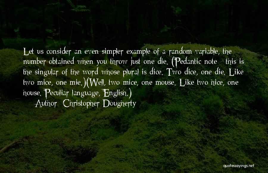 Pedantic Quotes By Christopher Dougherty