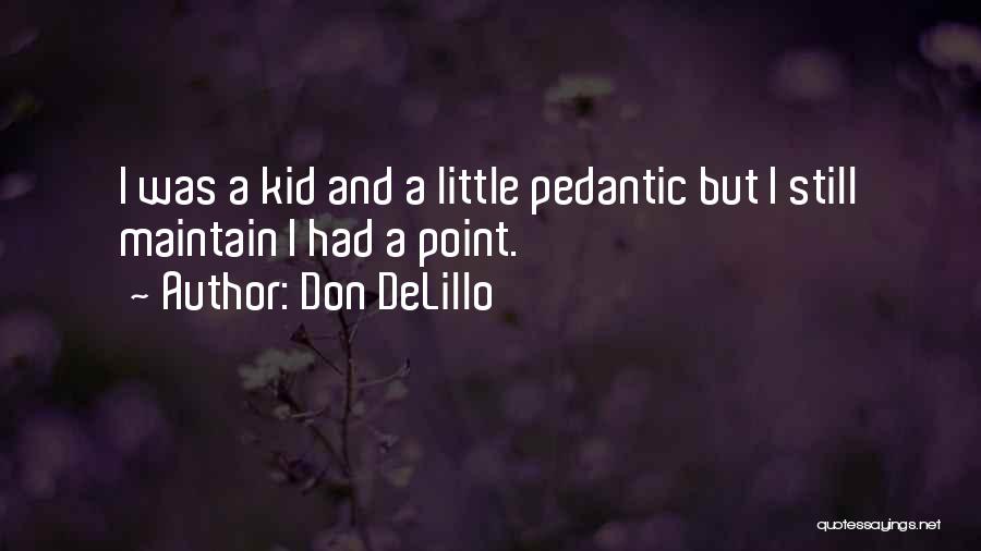 Pedantic Quotes By Don DeLillo