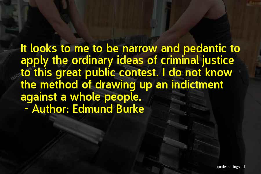 Pedantic Quotes By Edmund Burke