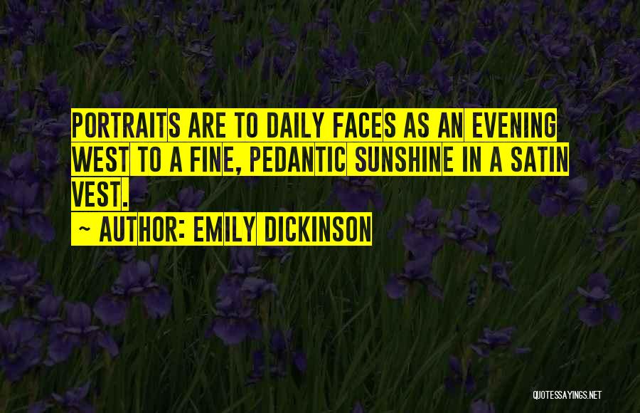 Pedantic Quotes By Emily Dickinson