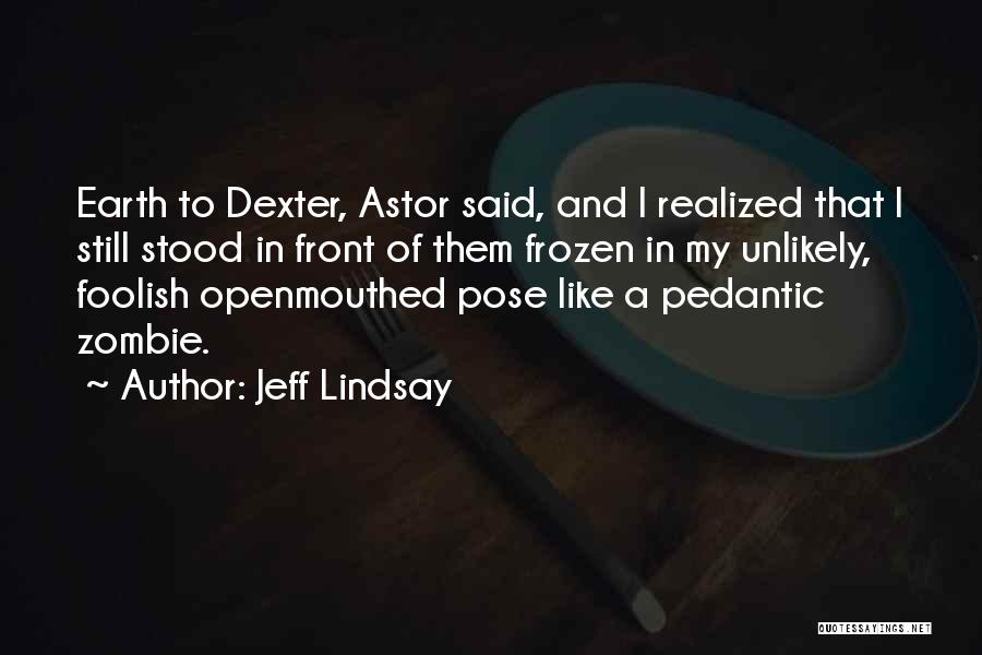 Pedantic Quotes By Jeff Lindsay