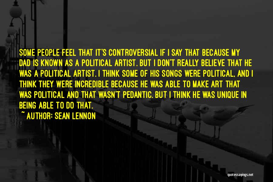 Pedantic Quotes By Sean Lennon