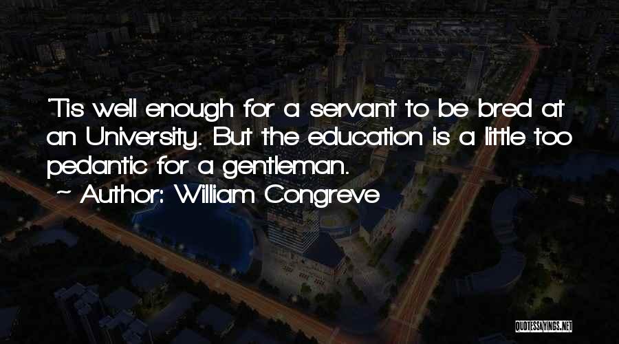 Pedantic Quotes By William Congreve