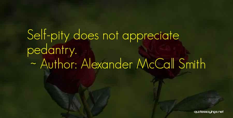 Pedantry Quotes By Alexander McCall Smith