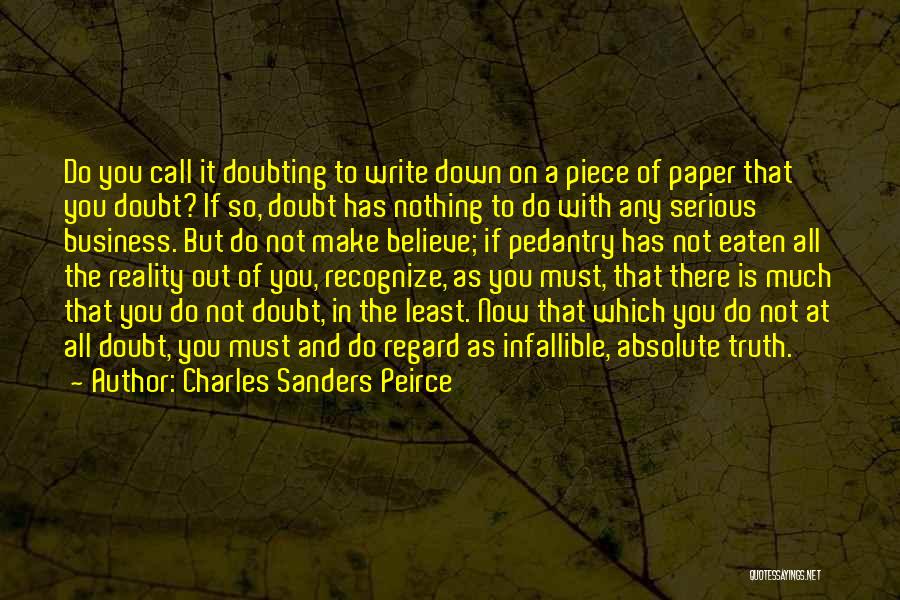 Pedantry Quotes By Charles Sanders Peirce