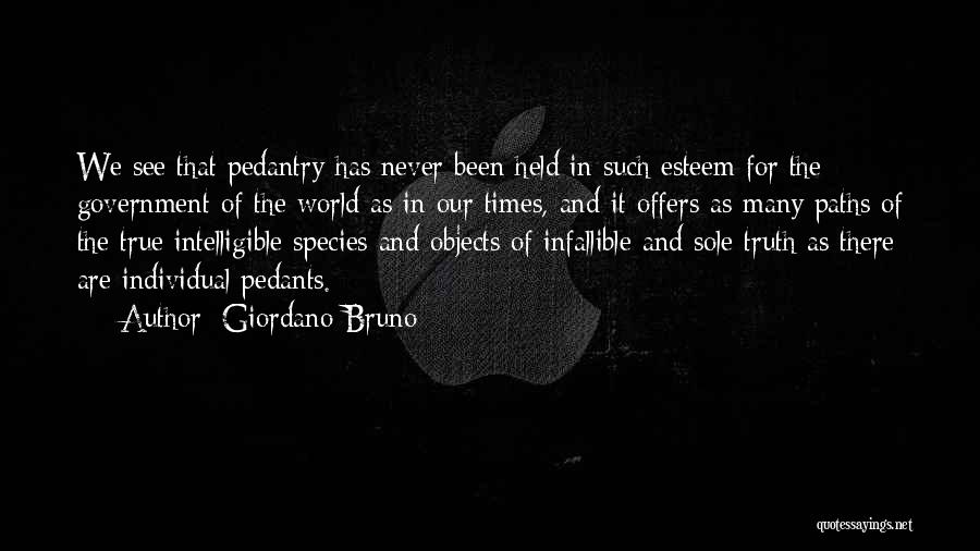 Pedantry Quotes By Giordano Bruno