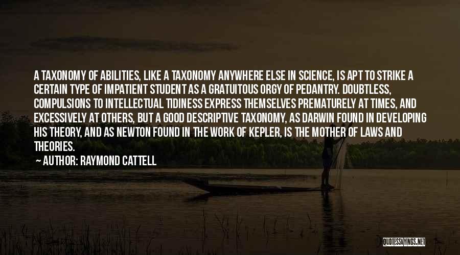 Pedantry Quotes By Raymond Cattell
