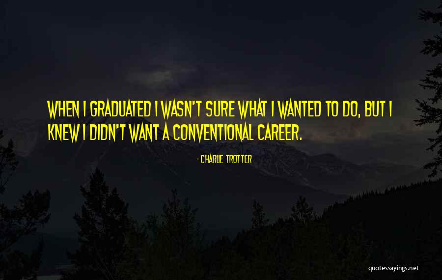 Pedepsele Lui Quotes By Charlie Trotter Pedepsele Lui Quotes By Charlie Trotter