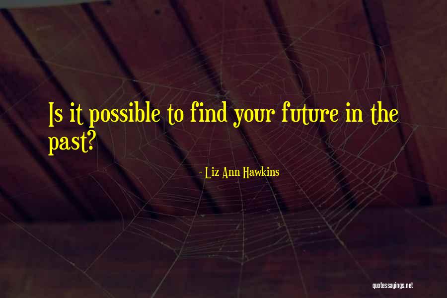 Pedersen Houpt Quotes By Liz Ann Hawkins Pedersen Houpt Quotes By Liz Ann Hawkins