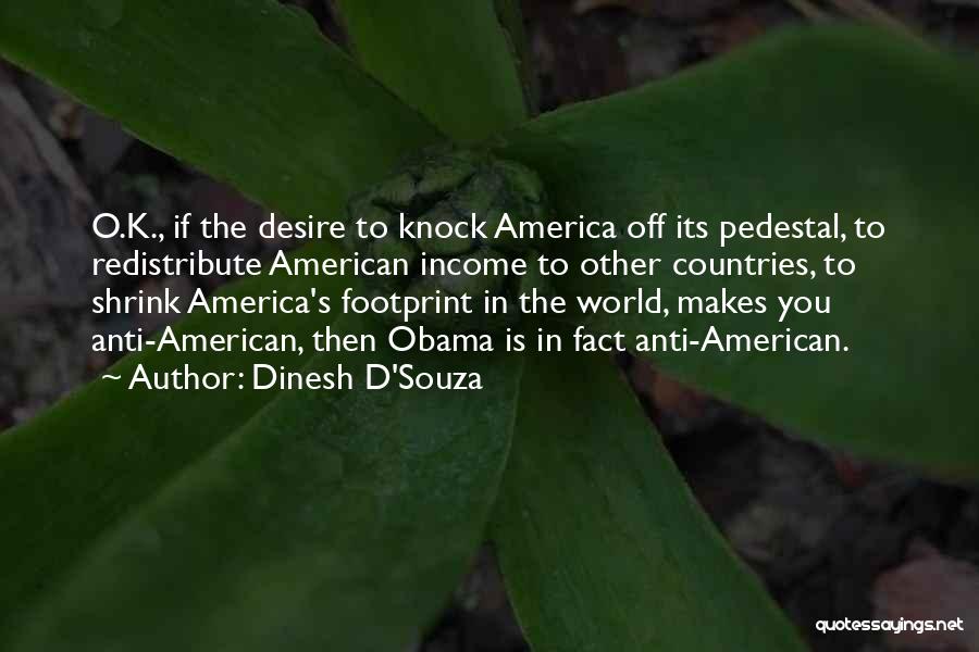 Pedestal Quotes By Dinesh D'Souza