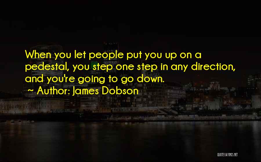 Pedestal Quotes By James Dobson