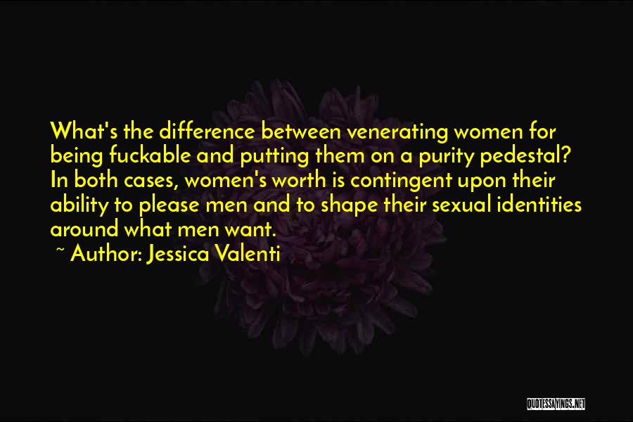 Pedestal Quotes By Jessica Valenti